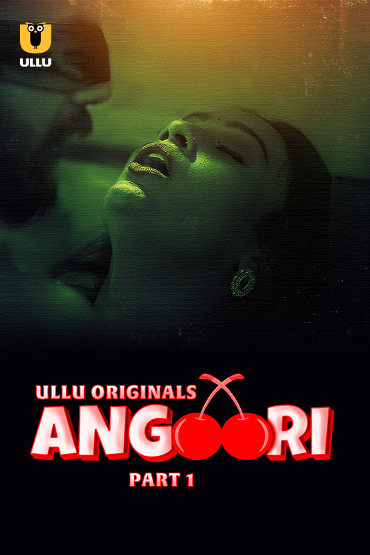 Angoori (2023) Ullu S01 Part 1